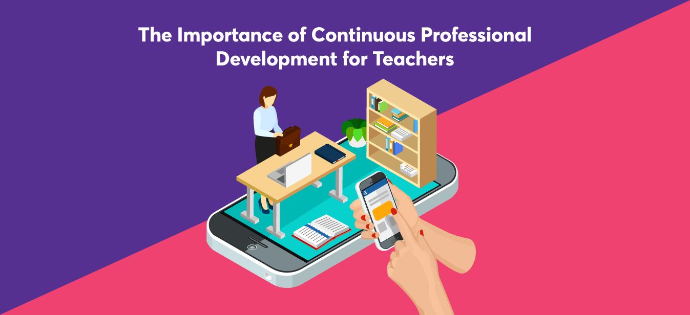 Read more about the article Nurturing Growth-The Importance of Continuous Professional Development for Educators